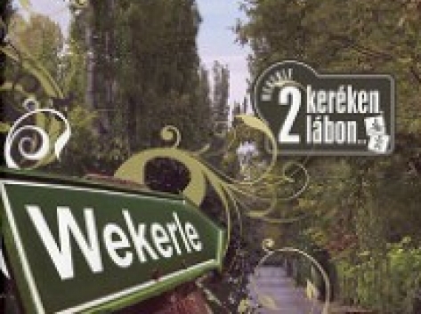 WEKERLE KÉT KERÉKEN, KÉT LÁBON